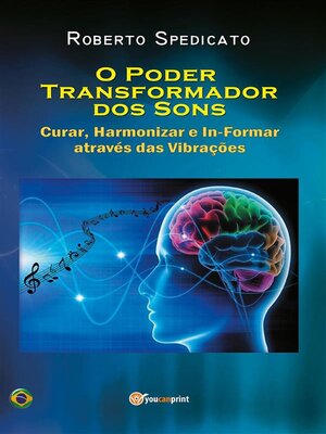 cover image of O PODER TRASFORMADOR DOS SONS &#8211; Curar, Harmonizar e In-Formar através das Vibrações